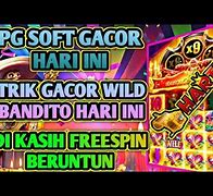 Slot Gacor Hari Ini - Cara Main Slot Wild Bandito Pg Soft